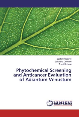 Phytochemical Screening and Anticancer Evaluation of Adiantum Venustum