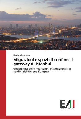 Migrazioni e spazi di confine: il gateway di Istanbul