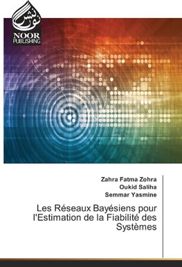 Les Réseaux Bayésiens pour l'Estimation de la Fiabilité des Systèmes