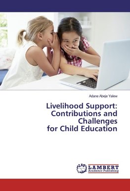 Livelihood Support: Contributions and Challenges for Child Education