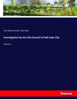 Investigation by the City Council of Salt Lake City