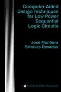 Computer-Aided Design Techniques for Low Power Sequential Logic Circuits