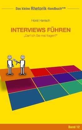 Rhetorik-Handbuch 2100 - Interviews führen