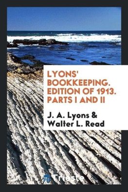 Lyons' bookkeeping. Edition of 1913. Parts I and II