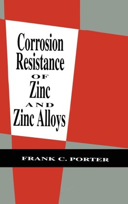 Porter, F: Corrosion Resistance of Zinc and Zinc Alloys