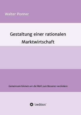 Gestaltung einer rationalen Marktwirtschaft