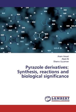 Pyrazole derivatives: Synthesis, reactions and biological significance