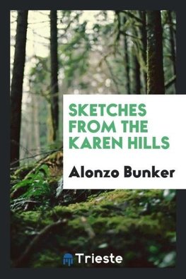 Sketches from the Karen hills