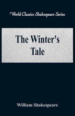 The Winter's Tale (World Classics Shakespeare Series)