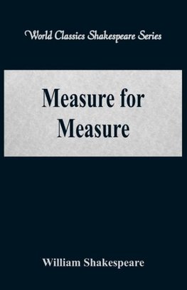 Measure for Measure  (World Classics Shakespeare Series)