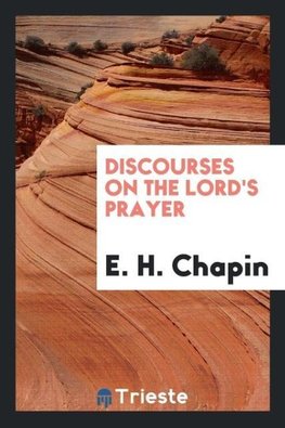 Discourses on the Lord's Prayer