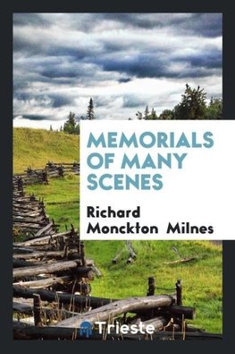 Memorials of many scenes