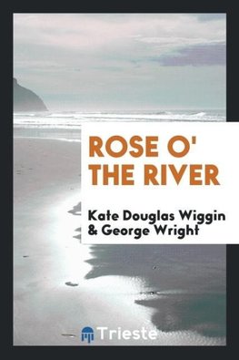 Rose o' the river