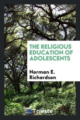 The religious education of adolescents
