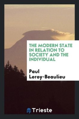 The modern state in relation to society and the individual