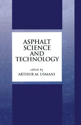 Usmani, A: Asphalt Science and Technology