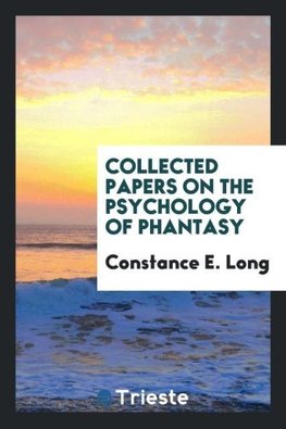 Collected papers on the psychology of phantasy