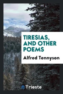 Tiresias, and other poems