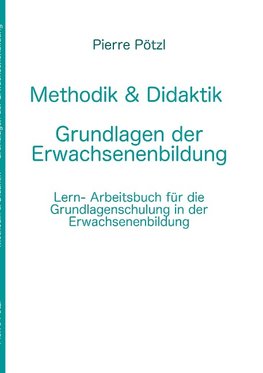 Methodik & Didaktik - Grundlagen der Erwachsenenbildung