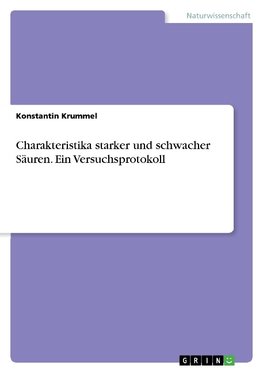 Charakteristika starker und schwacher Säuren. Ein Versuchsprotokoll