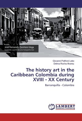 The history art in the Caribbean Colombia during XVIII - XX Century