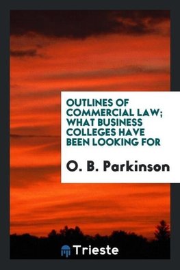 Outlines of commercial law; what business colleges have been looking for