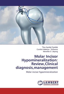 Molar Incisor Hypomineralization: Review,Clinical diagnosis,management