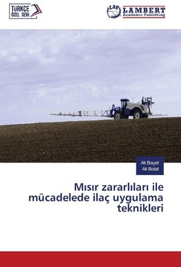 Misir zararlilari ile mücadelede ilaç uygulama teknikleri