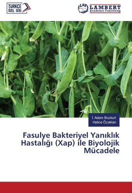 Fasulye Bakteriyel Yaniklik Hastaligi (Xap) ile Biyolojik Mücadele