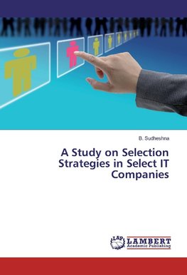 A Study on Selection Strategies in Select IT Companies