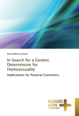 In Search for a Genetic Determinism for Homosexuality