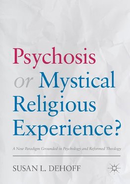 Psychosis or Mystical Religious Experience?