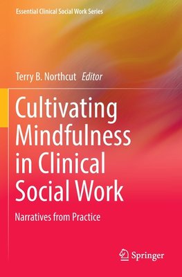 Cultivating Mindfulness in Clinical Social Work