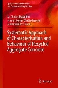 Systematic Approach of Characterisation and Behaviour of Recycled Aggregate Concrete