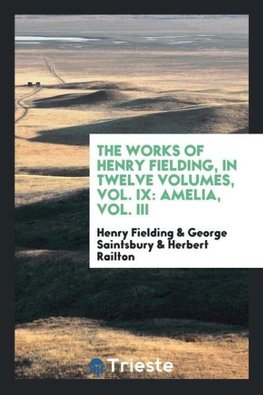 The works of Henry Fielding, in twelve volumes, Vol. IX