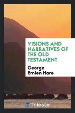 Visions and narratives of the Old Testament