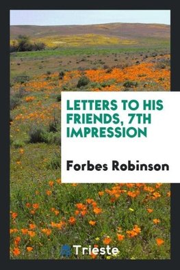 Letters to his friends, 7th impression