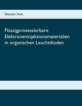 Flüssigprozessierbare Elektroneninjektionsmaterialien in organischen Leuchtdioden