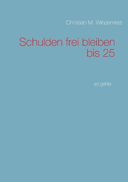 Schulden frei bleiben bis 25