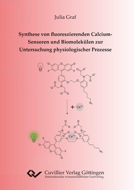 Synthese von fluoreszierenden Calcium-Sensoren und Biomolekülen zur Untersuchung physiologischer Prozesse