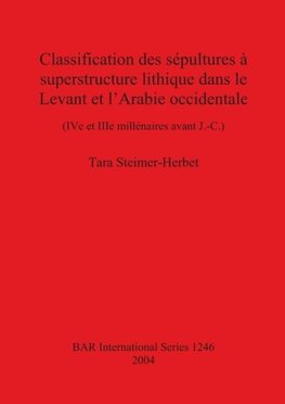 Classification des sépultures à superstructure lithique dans le Levant et l'Arabie occidentale