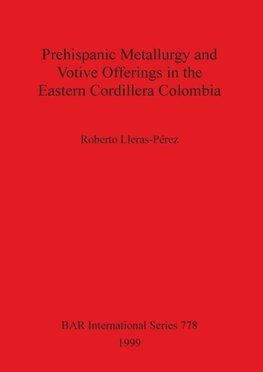 Prehispanic metallurgy and votive offerings in the Eastern Cordillera Colombia