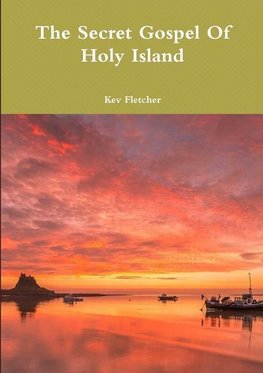 The Secret Gospel Of Holy Island