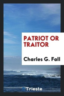 Patriot or traitor