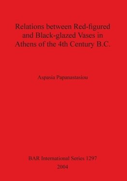 Relations between Red-figured and Black-glazed Vases in Athens of the 4th Century B.C.