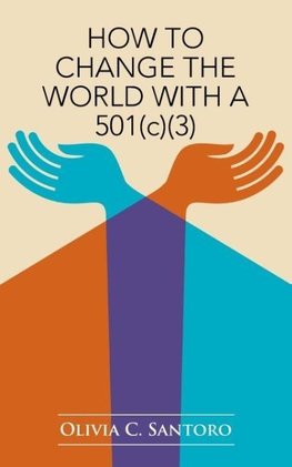 How to Change the World with a 501(c)(3)