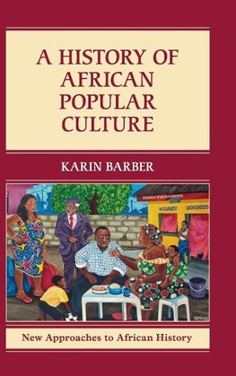 A History of African Popular Culture