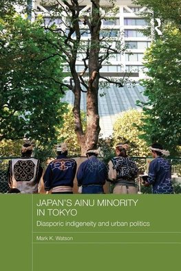 Watson, M: Japan's Ainu Minority in Tokyo