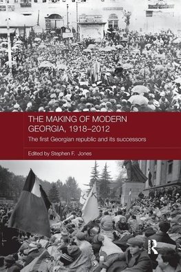 Jones, S: Making of Modern Georgia, 1918-2012