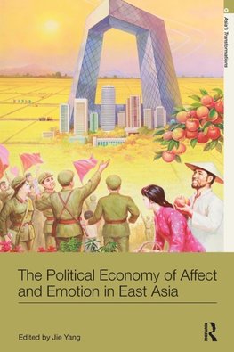 Yang, J: Political Economy of Affect and Emotion in East Asi